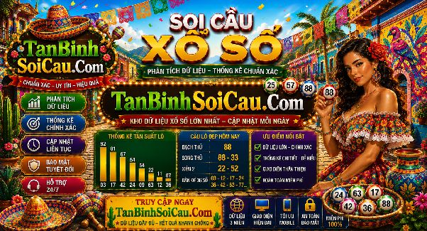 Tấn Bình Soi Cầu Đặc Biệt Là Gì? Khám Phá Cách Tổng Hợp Và Phân Tích Dữ Liệu