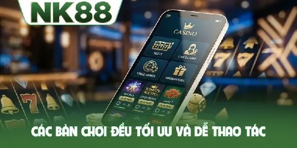 CASINO NK88 – Bước vào sảnh live với những bàn đấu mang sắc thái riêng