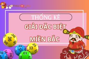 Thống Kê Giải Đặc Biệt MB – Tấn Bình soi cầu thống kê GĐB