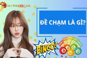 Đề chạm là gì? Cách bắt chạm đề hàng ngày chuẩn xác từ Tấn Bình
